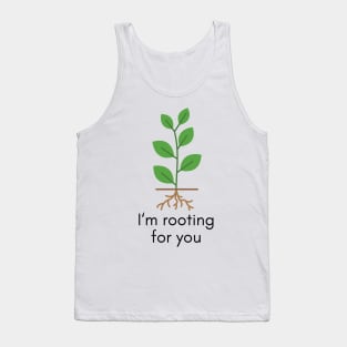 Funny House Plant Gardening Tee I'm Rooting For You Tank Top